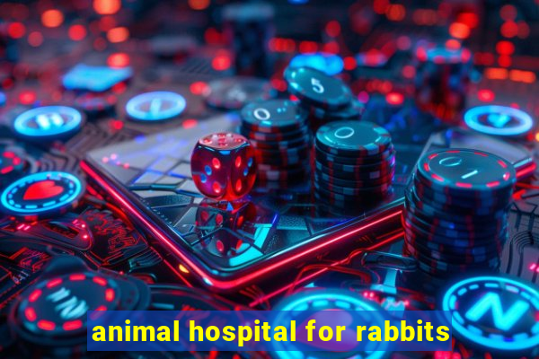 animal hospital for rabbits